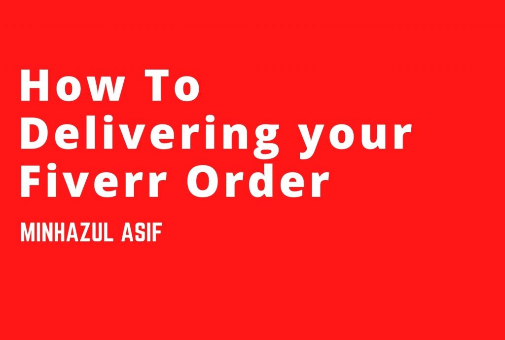 How To Delivering your Fiverr Order