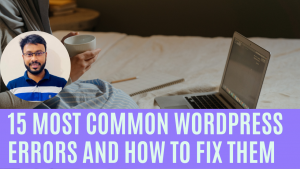 15 Most Common WordPress Errors and How to Fix Them