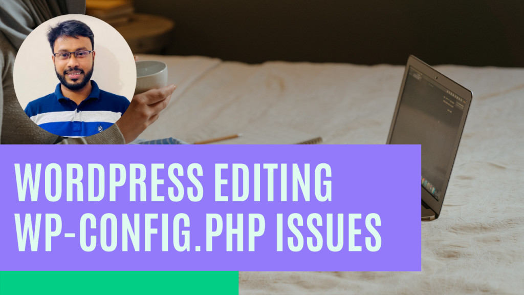 WordPress Editing wp-config.php issues